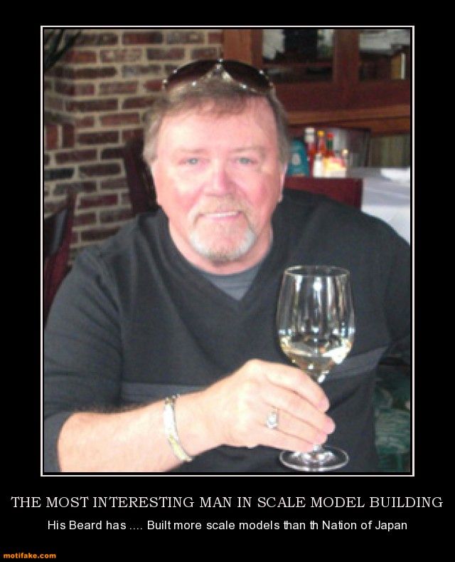 the-most-interesting-man-scale-model-building-models-bob-tan-demotivational-posters-1343104979-1.jpg